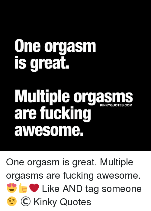 I want multiple orgasms