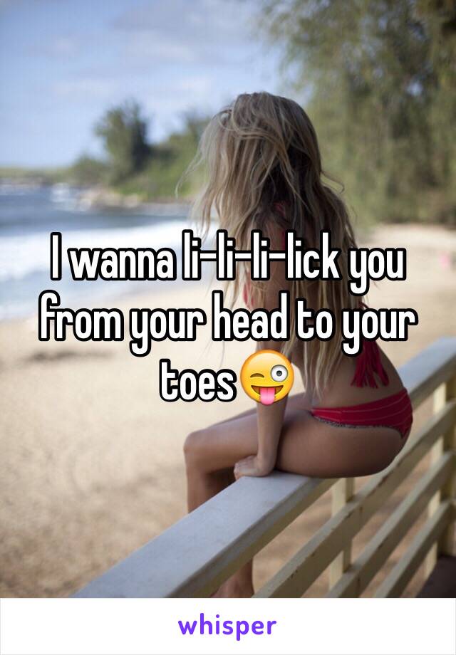 best of Lick your Lick lick from toes head to your